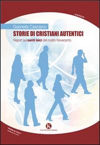 Storie di cristiani autentici - Gabriella Casciano - Libro Kimerik 2014, Didasko | Libraccio.it