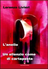 L' anello. Un silenzio come di cartapesta