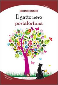 Il gatto nero portafortuna - Bruno Russo - Libro Kimerik 2014, Pikkoli | Libraccio.it