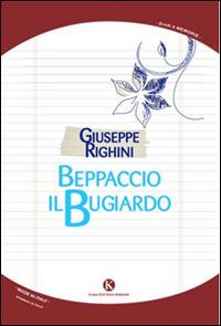Beppaccio il bugiardo - Giuseppe Righini - Libro Kimerik 2014, Kalendae | Libraccio.it