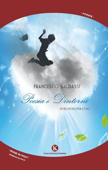 Poesia e dintorni. Istruzioni per l'uso - Francesco Baldassi - Libro Kimerik 2014, Karme | Libraccio.it