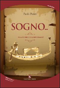 Sogno... Alla ricerca dell'immortalità - Paolo Perini - Libro Kimerik 2014, Kimera | Libraccio.it