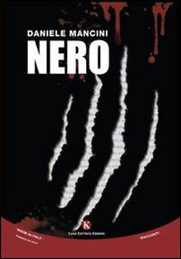 Nero - Daniele Mancini - Libro Kimerik 2015, Kimera | Libraccio.it
