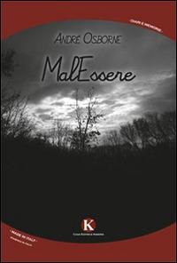 MalEssere - André Osborne - Libro Kimerik 2015, Kalendae | Libraccio.it
