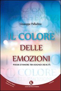 Il colore delle emozioni - Giuseppe Palladino - Libro Kimerik 2015, Karme | Libraccio.it