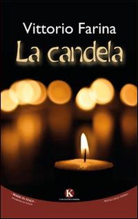La candela - Vittorio Farina - Libro Kimerik 2015, Petali di religione | Libraccio.it
