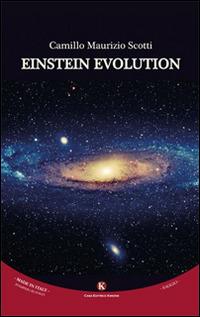Einstein evolution - C. Maurizio Scotti - Libro Kimerik 2015, Officina delle idee | Libraccio.it
