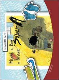 Mamma e papà vi presento Super A - Nicoletta Ferri - Libro Kimerik 2015, Pikkoli | Libraccio.it