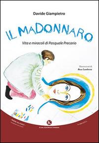 Il madonnaro - Davide Giampietro - Libro Kimerik 2016, Kimera | Libraccio.it