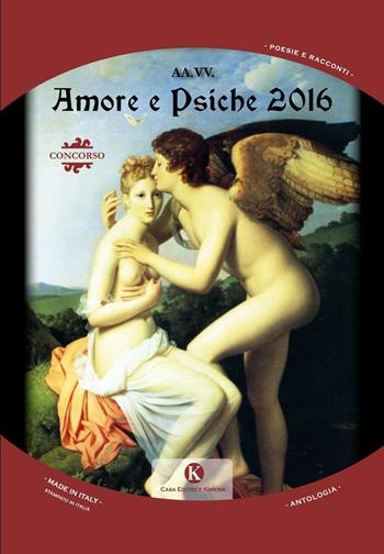 Amore e Psiche. L'enigma dell'amore  - Libro Kimerik 2016, Kori | Libraccio.it