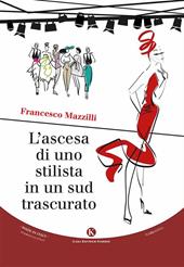 L' ascesa di uno stilista in un sud trascurato