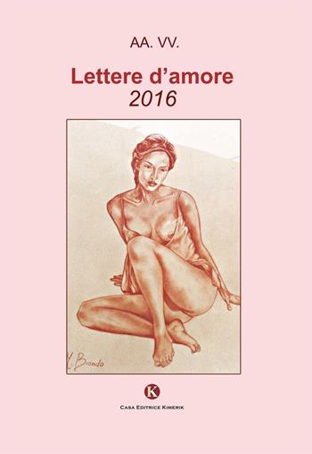Lettere d'amore 2016  - Libro Kimerik 2016, Kori | Libraccio.it