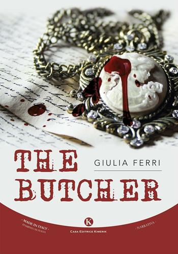 The butcher - Giulia Ferri - Libro Kimerik 2016, Kimera | Libraccio.it
