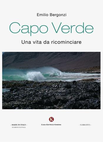 Capo Verde. Una vita da ricominciare - Emilio Bergonzi - Libro Kimerik 2016, Kimera | Libraccio.it