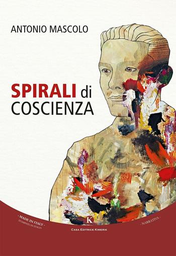 Spirali di coscienza - Antonio Mascolo - Libro Kimerik 2016, Kimera | Libraccio.it