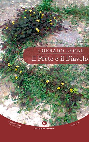 Il prete e il diavolo - Corrado Leoni - Libro Kimerik 2017, Kimera | Libraccio.it