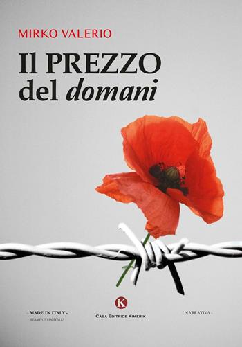 Il prezzo del domani - Mirko Valerio - Libro Kimerik 2016, Kimera | Libraccio.it