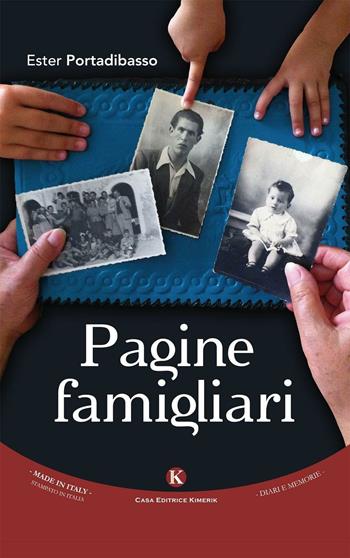 Pagine famigliari - Ester Portadibasso - Libro Kimerik 2016, Kalendae | Libraccio.it