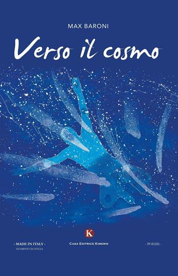 Verso il cosmo - Max Baroni - Libro Kimerik 2016, Karme | Libraccio.it