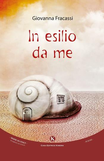 In esilio da me - Giovanna Fracassi - Libro Kimerik 2016, Karme | Libraccio.it