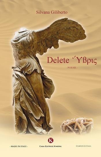 Delete ubris - Silvana Gilberto - Libro Kimerik 2017, Karme | Libraccio.it