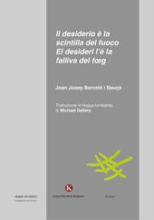 Il desiderio è la scintilla del fuoco-El desideri l'è la falliva del foeg. Testo italiano e lombardo