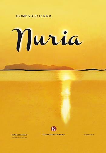 Nuria - Domenico Ienna - Libro Kimerik 2016, Kimera | Libraccio.it