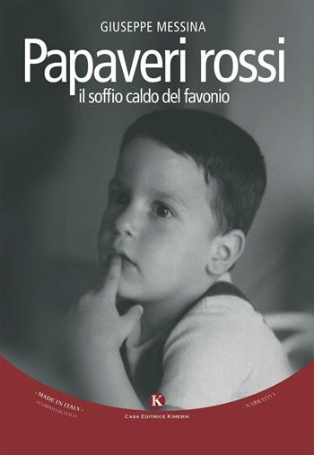 Papaveri rossi. Il soffio caldo del favonio - Giuseppe Messina - Libro Kimerik 2016, Kimera | Libraccio.it