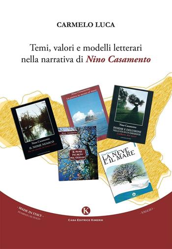 Temi, valori e modelli letterari nella narrativa di Nino Casamento - Carmelo Luca - Libro Kimerik 2016, Officina delle idee | Libraccio.it