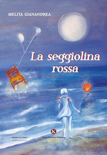 La seggiolina rossa - Gianandrea Melita - Libro Kimerik 2016, Karme | Libraccio.it