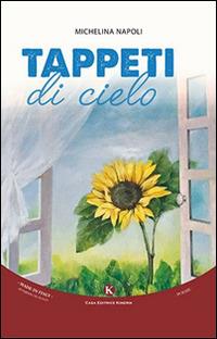Tappeti di cielo - Michelina Napoli - Libro Kimerik 2016, Fantasy | Libraccio.it