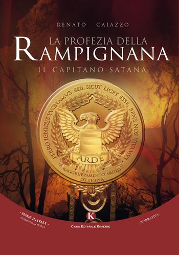 Il capitano Satana. La profezia della Rampignana - Renato Caiazzo - Libro Kimerik 2016, Kimera | Libraccio.it