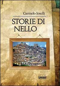 Storie di Nello - Carmelo Ioselli - Libro BooksprintEdizioni 2014 | Libraccio.it