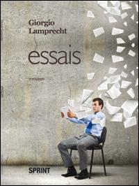 Essais - Giorgio Lamprecht - Libro Booksprint 2014 | Libraccio.it