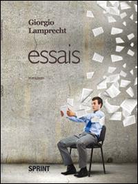 Essais - Giorgio Lamprecht - Libro BooksprintEdizioni 2014 | Libraccio.it