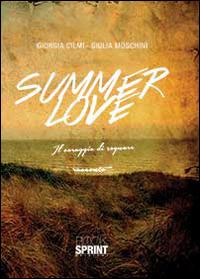 Summer love. Il coraggio di sognare - Giorgia Cilmi - Libro BooksprintEdizioni 2014 | Libraccio.it