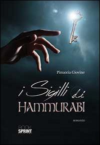 I sigilli di Hammurabi - Pinuccia Giovine - Libro Booksprint 2014 | Libraccio.it