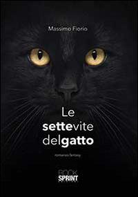 Le sette vite del gatto - Massimo Fiorio - Libro Booksprint 2014 | Libraccio.it