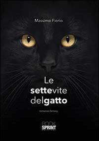 Le sette vite del gatto - Massimo Fiorio - Libro BooksprintEdizioni 2014 | Libraccio.it