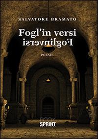 Fogl'in versi - Salvatore Bramato - Libro BooksprintEdizioni 2014 | Libraccio.it