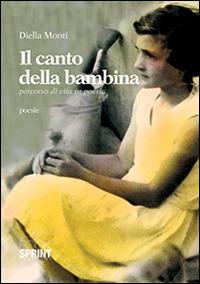 Il canto della bambina - Diella Monti - Libro Booksprint 2014 | Libraccio.it