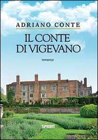 Il conte di Vigevano - Adriano Conte - Libro Booksprint 2014 | Libraccio.it