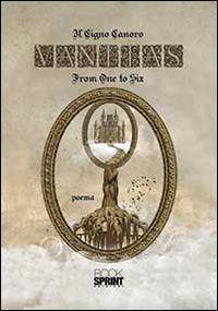 Vanitas - Il cigno canoro - Libro BooksprintEdizioni 2014 | Libraccio.it