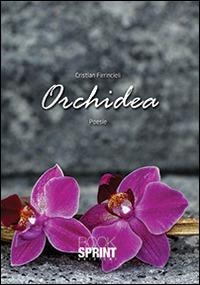 Orchidea - Cristian Firrincieli - Libro BooksprintEdizioni 2014 | Libraccio.it