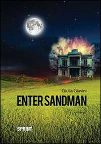 Enter Sandman - Giulia Giavini - Libro BooksprintEdizioni 2014 | Libraccio.it