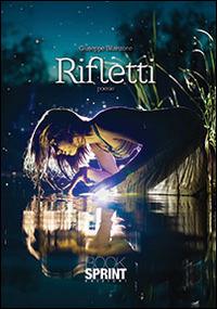 Rifletti - Giuseppe Bilanzone - Libro BooksprintEdizioni 2014 | Libraccio.it