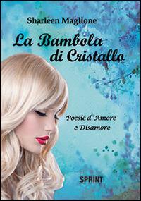 La bambola di cristallo - Sharleen Maglione - Libro Booksprint 2014 | Libraccio.it