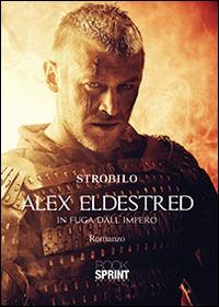 Alex Eldestred - Strobilo - Libro BooksprintEdizioni 2014 | Libraccio.it