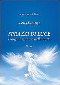 Sprazzi di luce - Angela Anna Tozzi - Libro Booksprint 2014 | Libraccio.it