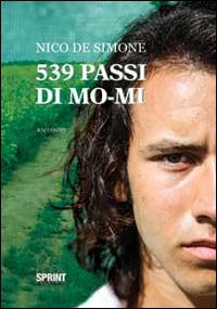 539 passi di MO-MI - Nico De Simone - Libro BooksprintEdizioni 2014 | Libraccio.it